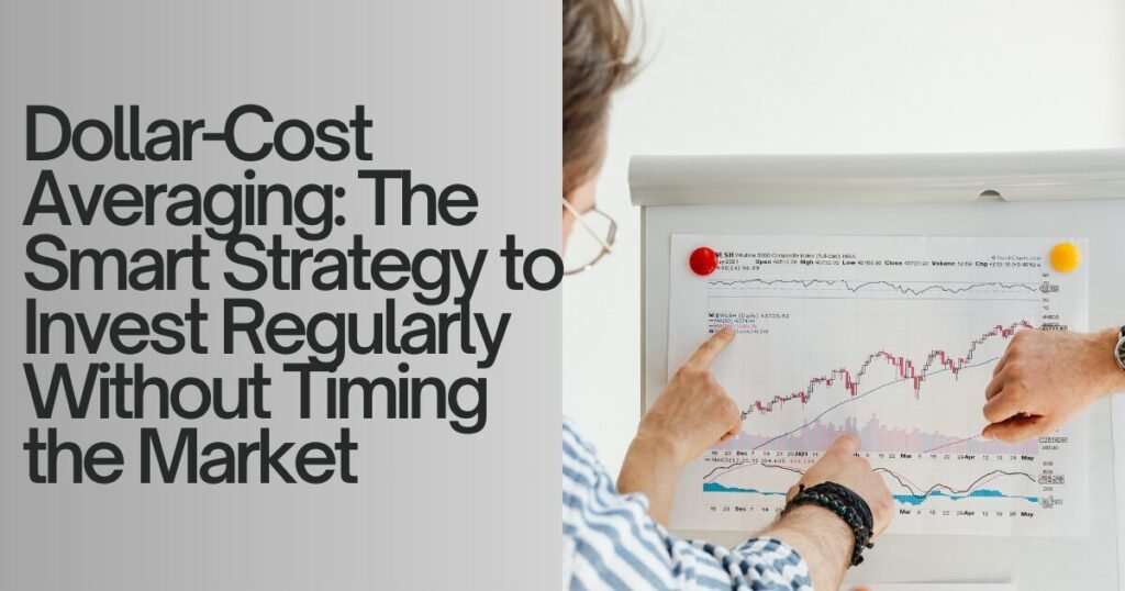 Dollar-Cost Averaging: The Smart Strategy to Invest Regularly Without Timing the Market