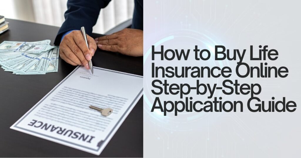 How to Buy Life Insurance Online: Step-by-Step Application Guide